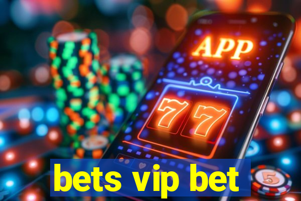 bets vip bet